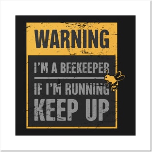 Warning, I'm A Beekeeper Posters and Art